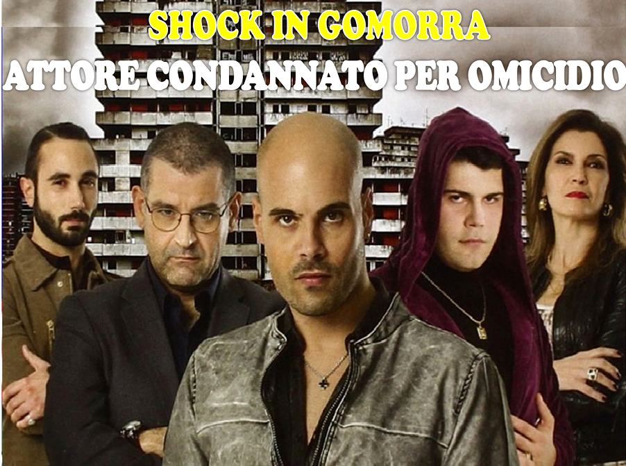 CONDANNATO PER OMICIDIO ATTORE DI GOMORRA - 15/01/2018