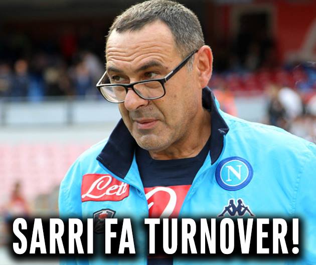 SARRI SPIAZZA TUTTI E FA TURNOVER COL SASSUOLO: FUORI PROPRIO LORO, TIFOSI PERPLESSI - ESCLUSIONI PESANTI - 29/10/2017