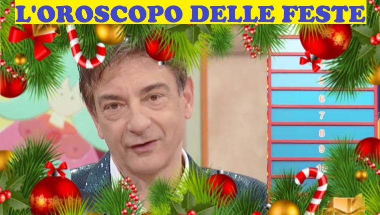 L'OROSCOPO DELLE FESTE DI PAOLO FOX: DAL 25 AL 31 DICEMBRE - PER 4 SEGNI MEGLIO CHE L'ANNO FINISCA PRESTO - 25/12/2017