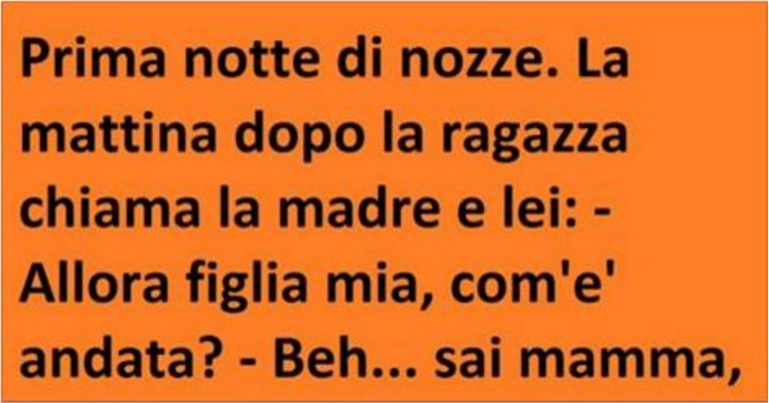 DOPO LA PRIMA NOTTE DI NOZZE, LA SPOSINA CHIAMA LA MADRE E'... - 28/06/2016