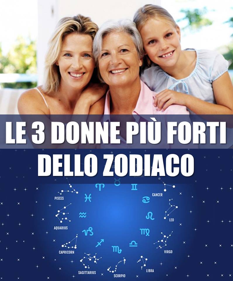 ECCO LE 3 DONNE PIU' FORTI DELLO ZODIACO: LOTTANO E SANNO RIALZARSI QUANDO CADONO - 07/01/2018