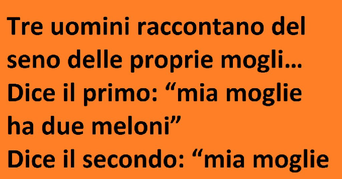 TRE UOMINI RACCONTANO DEL SENO DELLE PROPRIE MOGLI - 19/07/2016