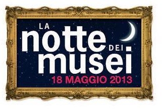 Sabato 18 maggio torna la Notte dei Musei - 14/05/2013