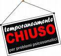 TEMPORANEAMENTE CHIUSO... PE' PROBLEMI PSICOSOMATICI !! - 10/03/2012