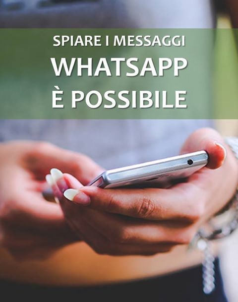 WHATSAPP HA UNA FALLA - E' POSSIBILE SPIARE I MESSAGGI E VIOLARE LA PRIVACY: ECCO IN CHE MODO SEMPLICEMENTE SPIANO CIO' CHE SCRIVETE - 02/10/2017