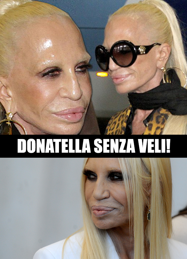 IL SUO VOLTO E' STRAVOLTO DA BOTULINO E CHIRURGIA: MA ECCO COM'E' SENZA VESTITI DONATELLA VERSACE - 06/01/2018