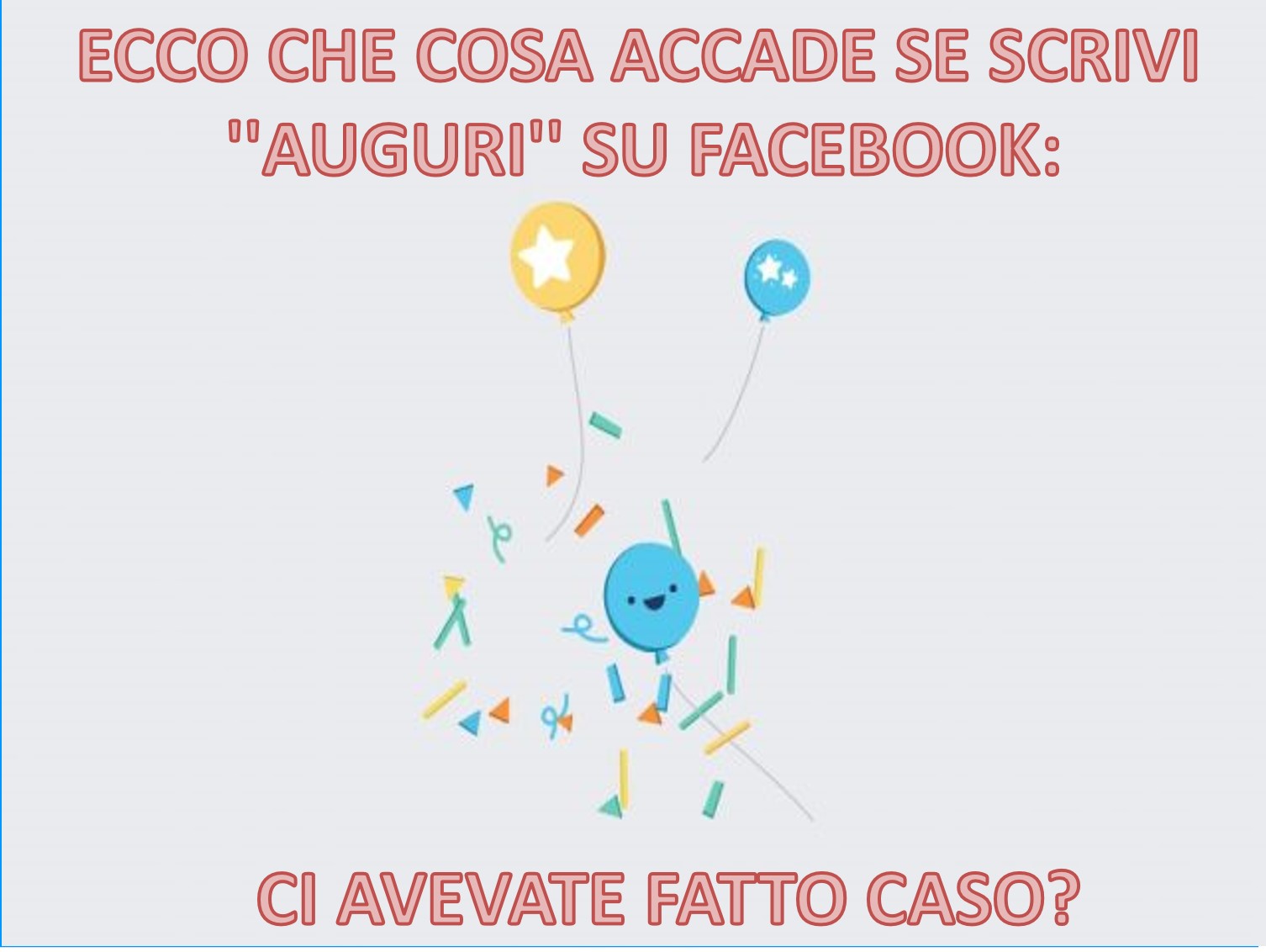 ECCO CHE COSA ACCADE SE SCRIVI ''AUGURI'' SU FACEBOOK: CI AVEVATE FATTO CASO? - 23/12/2017