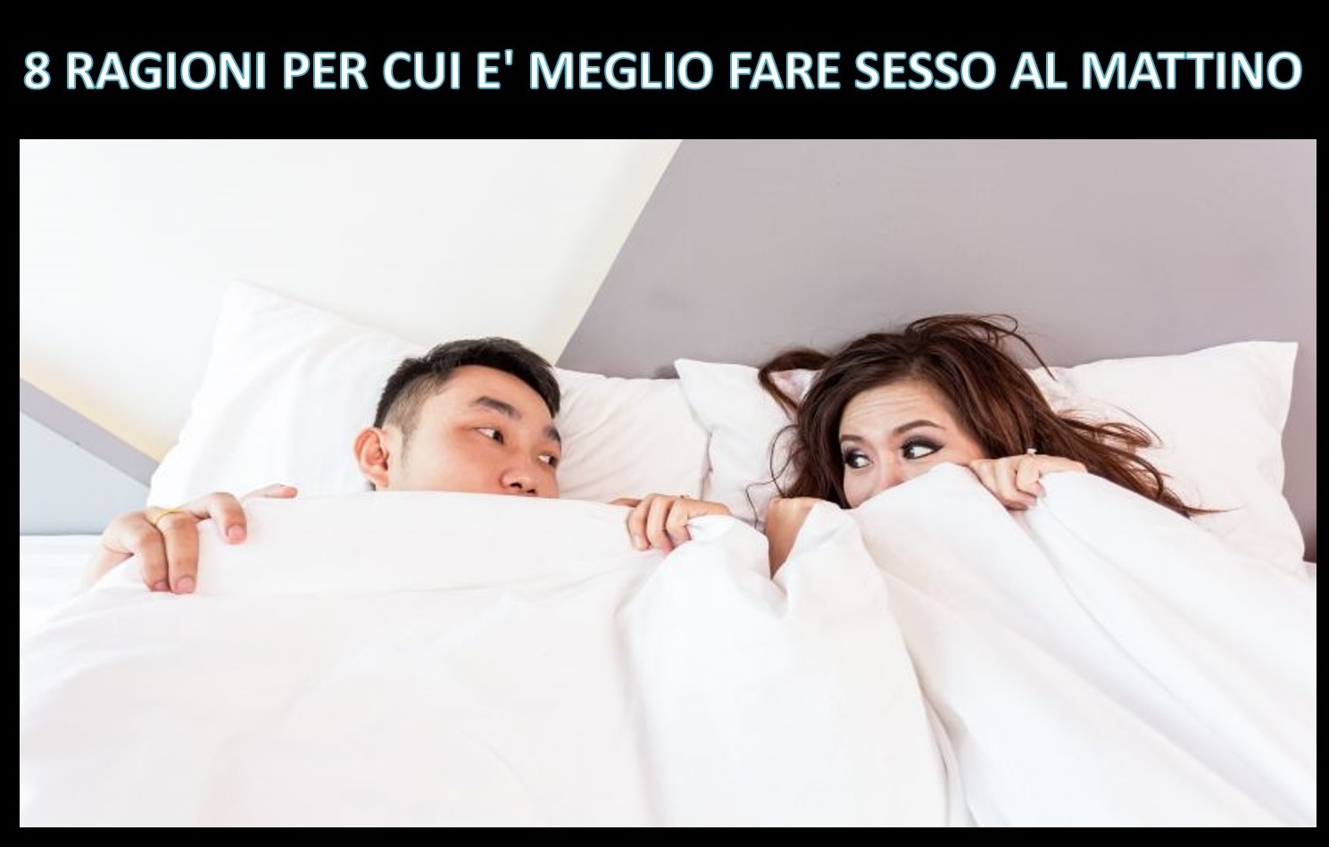 8 RAGIONI PER CUI E' MEGLIO FARE SESSO AL MATTINO - 04/12/2017