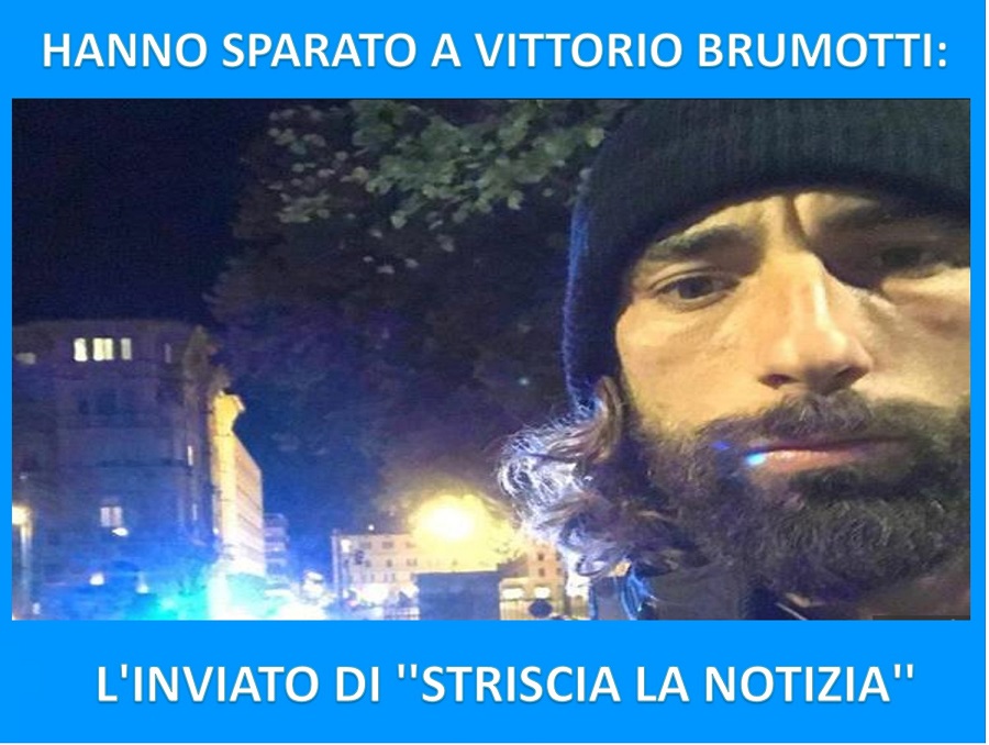 HANNO SPARATO A VITTORIO BRUMOTTI: L'INVIATO DI ''STRISCIA LA NOTIZIA'' - 05/12/2017