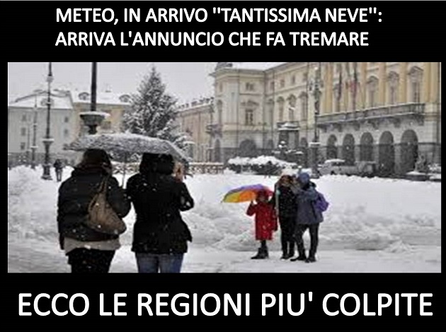 METEO, IN ARRIVO ''TANTISSIMA NEVE'': ARRIVA L'ANNUNCIO CHE FA TREMARE - ECCO LE REGIONI PIU' COLPITE - 29/11/2017