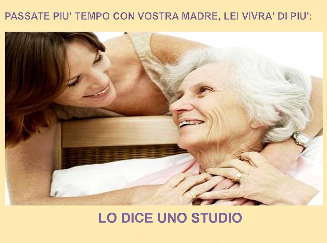 PASSATE PIU' TEMPO CON VOSTRA MADRE, LEI VIVRA' DI PIU': LO DICE UNO STUDIO - 06/12/2017